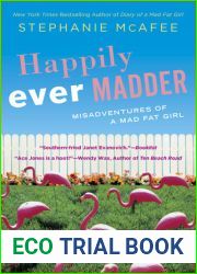 Happily Ever Madder: Misadventures of a Mad Fat Girl (A Mad Fat Girl Novel)