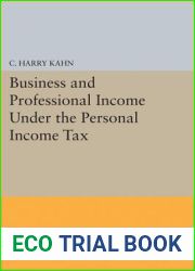 Business and Professional Income Under the Personal Income Tax (National Bureau of Economic Research Publications, 25)