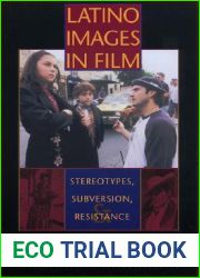 Latino Images in Film: Stereotypes, Subversion, and Resistance (Texas Film and Media Studies Series)