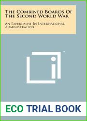 The Combined Boards Of The Second World War: An Experiment In International Administration