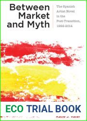 Between Market and Myth: The Spanish Artist Novel in the Post-Transition, 1992-2014
