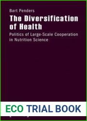 The Diversification of Health: Politics of Large-Scale Cooperation in Nutrition Science (Science Studies)