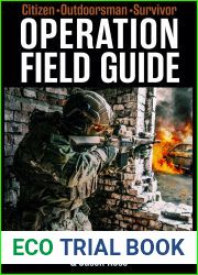 Operation Field Guide: for the Citizen, Outdoorsman and Survivor