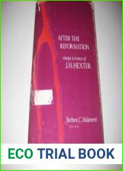 After the Reformation : Essays in Honor of J.H. Hexter