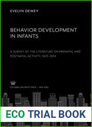 Behavior Development in Infants: A Survey of the Literature on Prenatal and Postnatal Activity 1920-1934