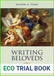 Writing Beloveds: Humanist Petrarchism and the Politics of Gender (Toronto Italian Studies)