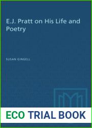 E.J. Pratt on His Life and Poetry