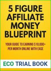 5 Figure Affiliate Blueprint - Your guide to earning 10,000 dollars per month online with ease