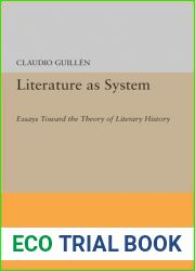 Literature as System: Essays Toward the Theory of Literary History (Princeton Legacy Library, 1449)