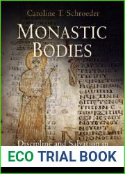 Monastic Bodies: Discipline and Salvation in Shenoute of Atripe (Divinations: Rereading Late Ancient Religion)