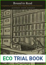 Bound to Read: Compilations, Collections, and the Making of Renaissance Literature (Material Texts)