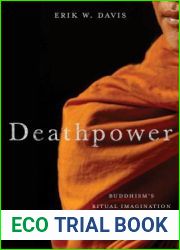 Deathpower: Buddhism|s Ritual Imagination in Cambodia