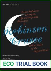 Serious Reflections During the Life and Surprising Adventures of Robinson Crusoe with his Vision of the Angelick World