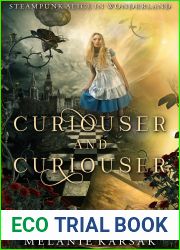 Curiouser and Curiouser: Steampunk Alice in Wonderland (Steampunk Fairy Tales #1)