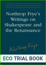 Northrop Frye|s Writings on Shakespeare and the Renaissance (Collected Works of Northrop Frye)