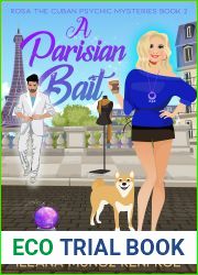 A Parisian Bait: A Paranormal Cozy Mystery (Rosa The Cuban Psychic Mysteries Book 2)