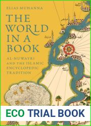 The World in a Book: Al-Nuwayri and the Islamic Encyclopedic Tradition
