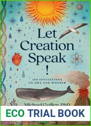 Let Creation Speak!: 100 Invitations to Awe and Wonder