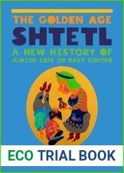 The Golden Age Shtetl: A New History of Jewish Life in East Europe