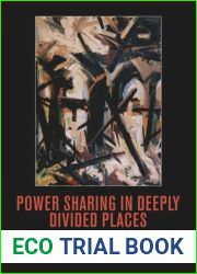 Power Sharing in Deeply Divided Places