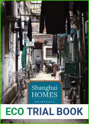 Shanghai Homes: Palimpsests of Private Life (Global Chinese Culture)