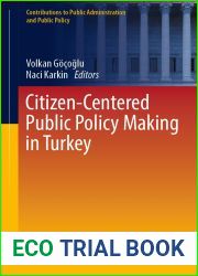 Citizen-Centered Public Policy Making in Turkey (Contributions to Public Administration and Public Policy)
