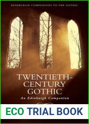 Twentieth-Century Gothic: An Edinburgh Companion (Edinburgh Companions to the Gothic)