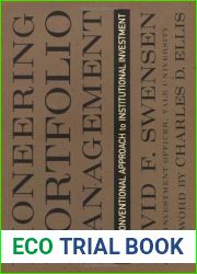 Pioneering Portfolio Management: An Unconventional Approach to Institutional Investment