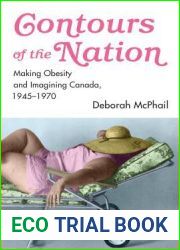 Contours of the Nation: Making Obesity and Imagining Canada, 1945-1970