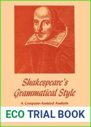 Shakespeare|s Grammatical Style: A Computer-assisted Analysis of Richard II and Anthony and Cleopatra by Burton Dolores M. (2011-11-01) Paperback