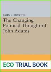 The Changing Political Thought of John Adams