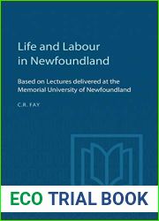 Life and Labour in Newfoundland: Based on Lectures delivered at the Memorial University of Newfoundland