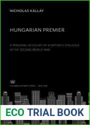 Hungarian Premier: A Personal Account of a Nation|s Struggle in the Second World War