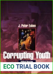 Corrupting Youth: Political Education, Democratic Culture, and Political Theory