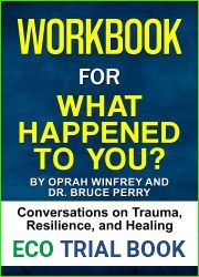 Workbook for What Happened to You? (Oprah Winfrey and Dr. Bruce Perry)