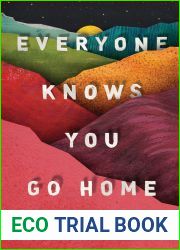 Everyone Knows You Go Home