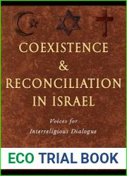 Coexistence and Reconciliation in Israel: Voices for Interreligious Dialogue (Studies in Judaism and Christianity)