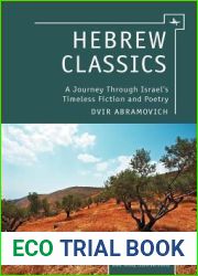 Hebrew Classics: A Journey Through Israel|s Timeless Fiction and Poetry (Israel: Society, Culture, and History)