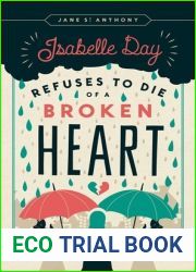 Isabelle Day Refuses to Die of a Broken Heart