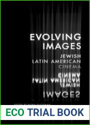 Evolving Images: Jewish Latin American Cinema (Exploring Jewish Arts and Culture)