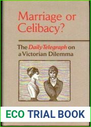 John M. Robson 1st edit 1 print Marriage or Celibacy? The Daily Telegraph on Victorian 1995 [Hardcover] Robson, John M. [Hardcover] Robson, John M.