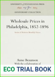 Wholesale Prices in Philadelphia, 1852-1896: Series of Relative Monthly Prices