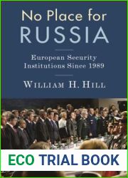 No Place for Russia: European Security Institutions Since 1989