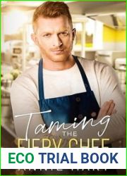 Taming the Fiery Chef: An Enemies to Lovers Romance