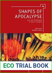 Shapes of Apocalypse: Arts and Philosophy in Slavic Thought (Myths and Taboos in Russian Culture)