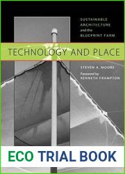 Technology and Place: Sustainable Architecture and the Blueprint Farm