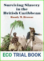 Surviving Slavery in the British Caribbean (Early American Studies)