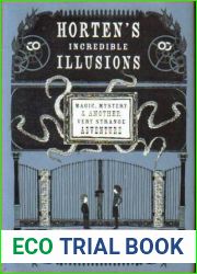 Horten|s Incredible Illusions: Magic, Mystery and Another Very Strange Adventure (Horten|s Miraculous Mechanisms #2)