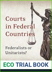 Courts in Federal Countries: Federalists or Unitarists?