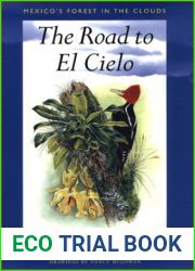 The Road to El Cielo: Mexico|s Forest in the Clouds (Treasures of Nature Series)
